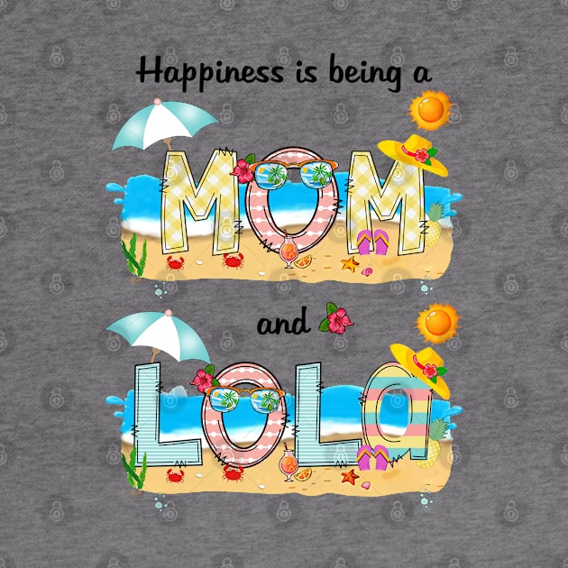 Happiness Is Being A Mom And Lola Summer Beach Happy Mother's by KIMIKA